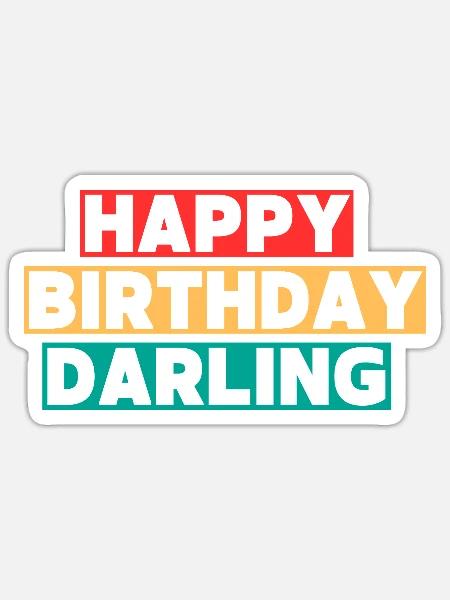 Happy Birthday Darling - Sticker Größe S (10 x 10 cm) - Mattweiß