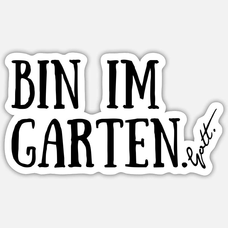 Bin im Garten. Gott. Sticker Größe S (10 x 10 cm)