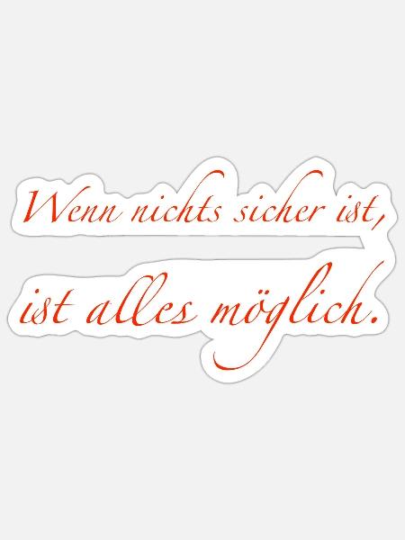 wenn nichts sicher ist - Sticker Größe S (10 x 10 cm) - Mattweiß