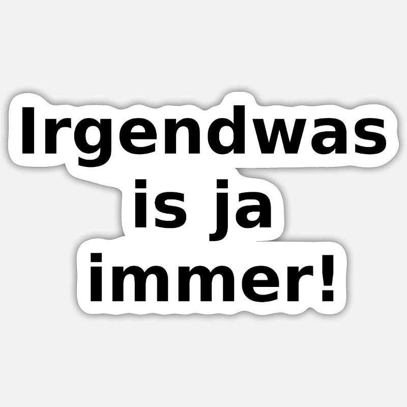 There's always something going on! - Sticker size S (10 x 10 cm) - white matte