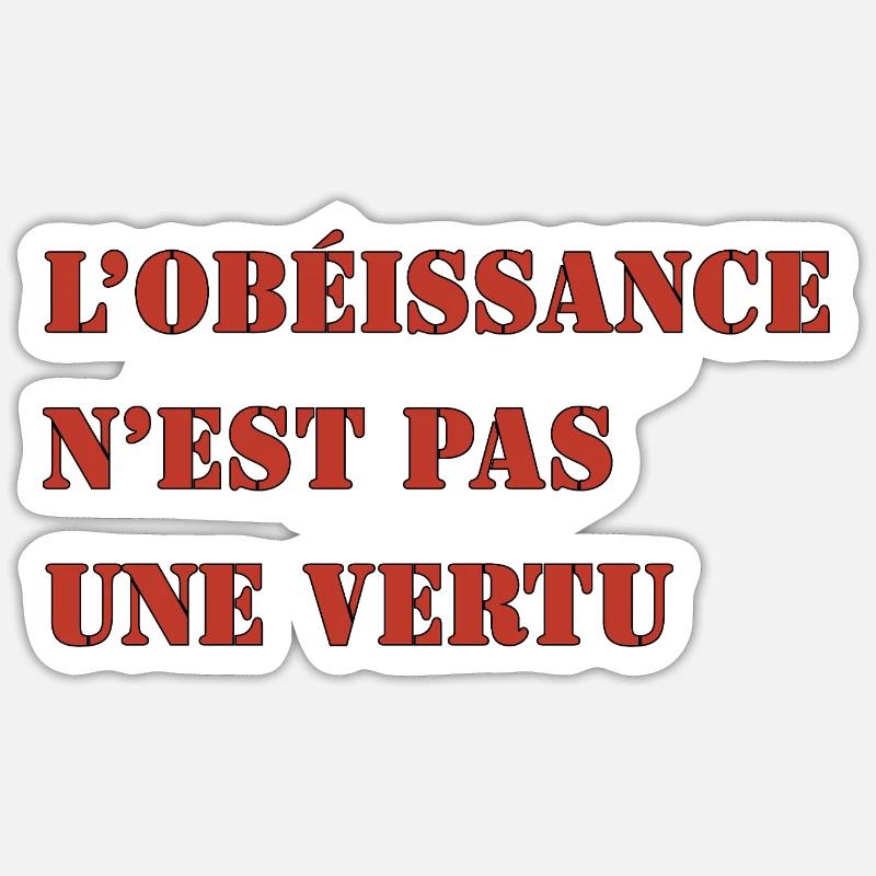 L’OBÉISSANCE N’EST PAS UNE VERTU Sticker taille S (10 x 10 cm)