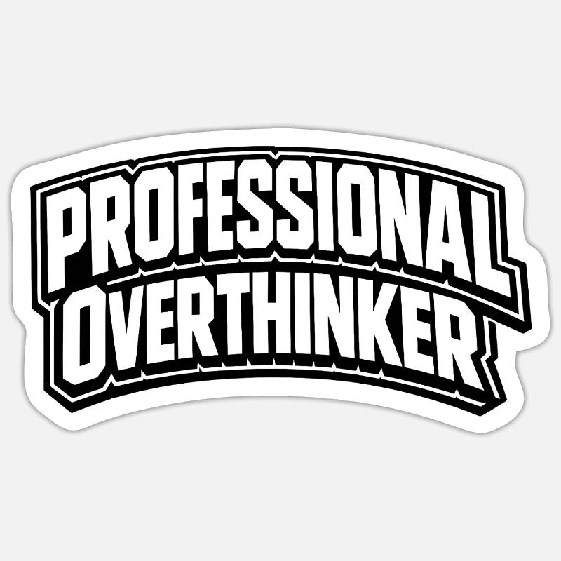 professional overthinker Sticker size S (10 x 10 cm)