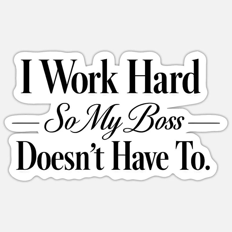 I work hard so my Chef doesn't have to Sticker size S (10 x 10 cm)