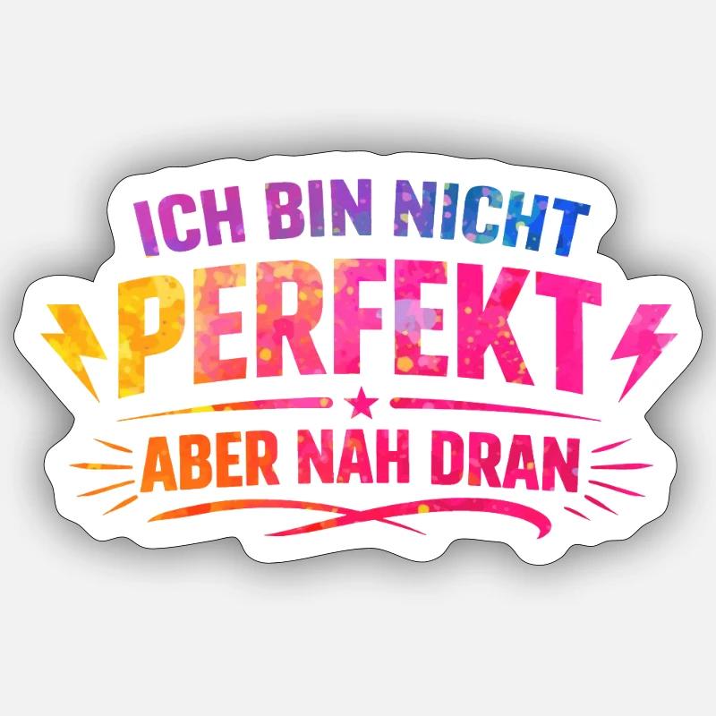 Ich bin nicht perfekt nah dran - Sticker Größe S (10 x 10 cm) - Mattweiß