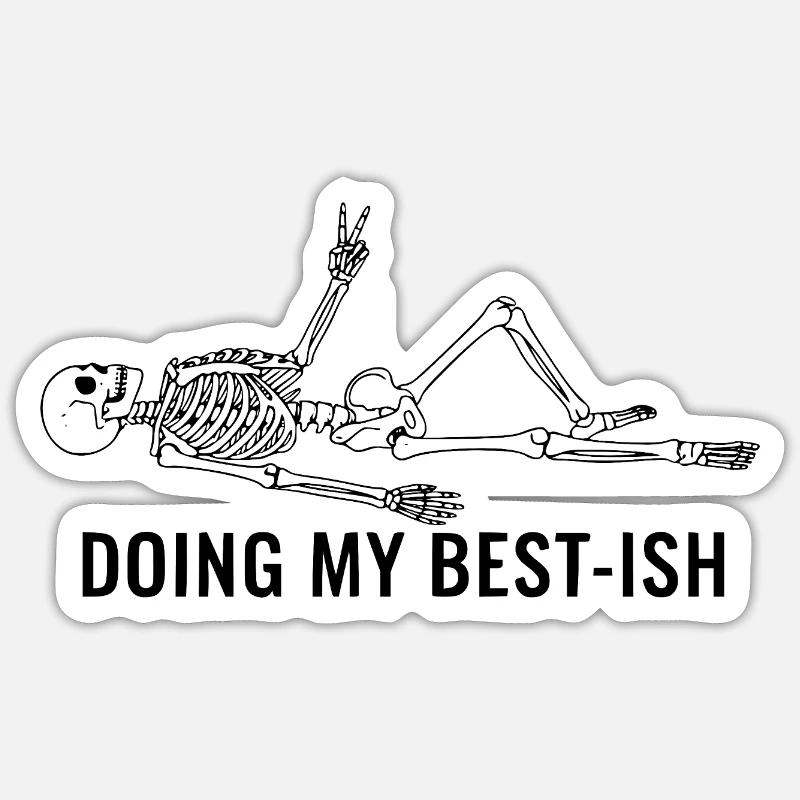 Doing My Best-Ish Skeleton - Sticker size S (10 x 10 cm) - white matte