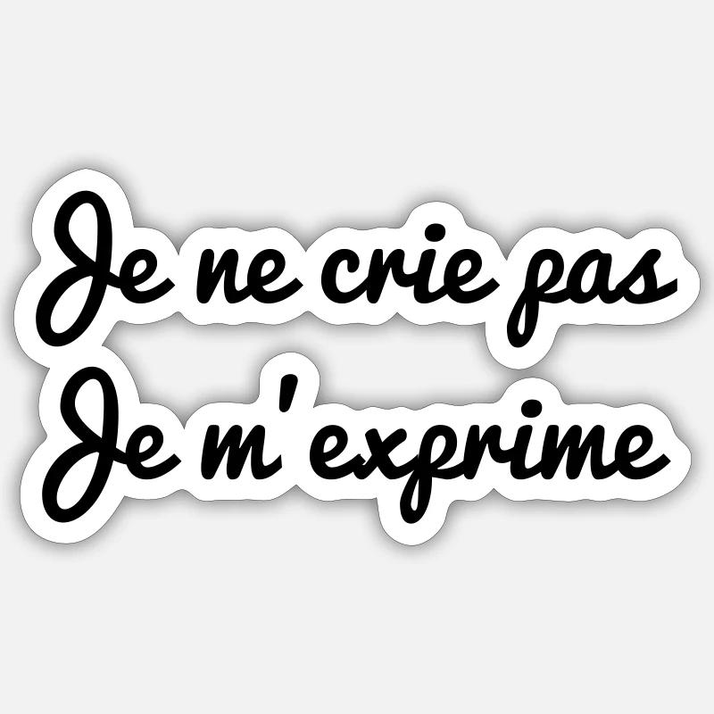 Je ne crie pas - Sticker Größe S (10 x 10 cm) - Mattweiß