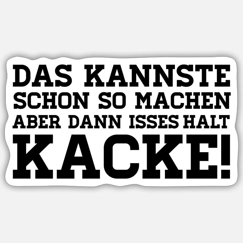 THE kannste ALREADY SO MAKE BUT THEN STOP DECENCY Sticker size S (10 x 10 cm)
