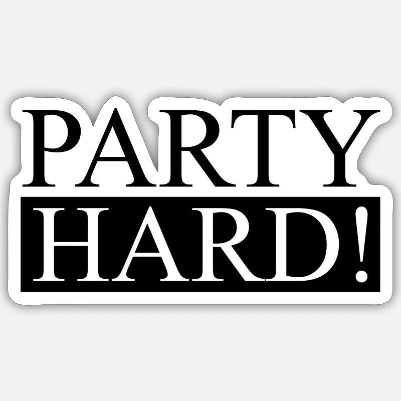 Party Hard! Sticker Größe S (10 x 10 cm)