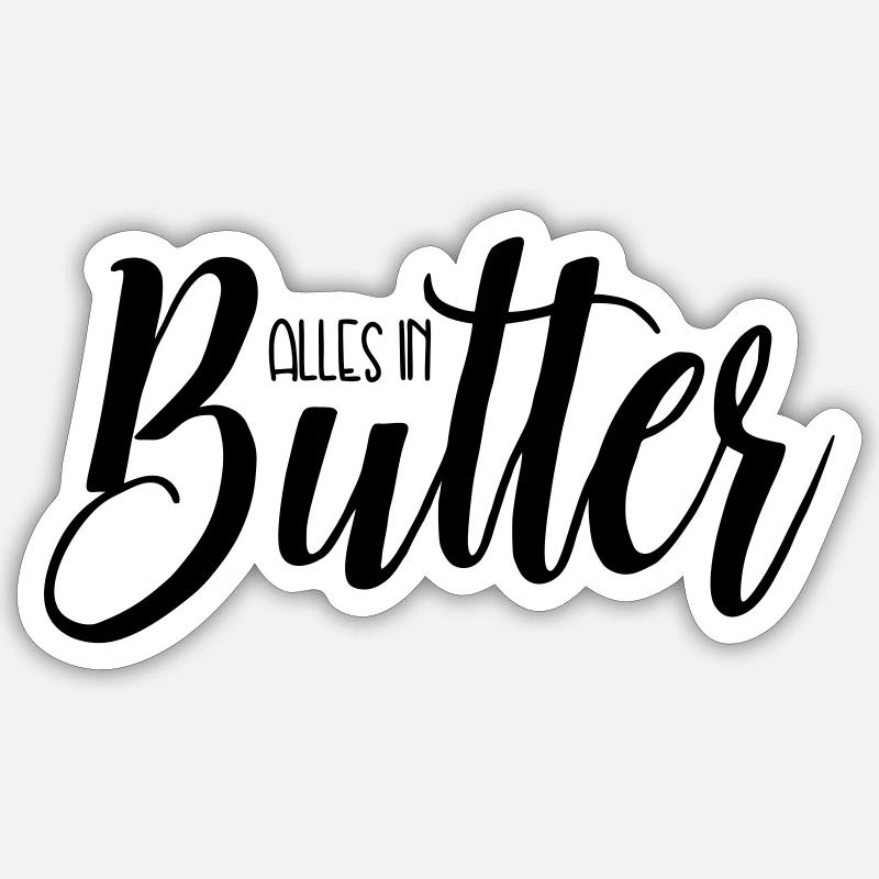 Everything in butter - Sticker size S (10 x 10 cm) - white matte