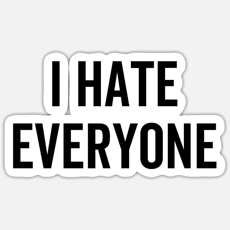 I Hate Everyone - Sticker Größe S (10 x 10 cm) - Mattweiß