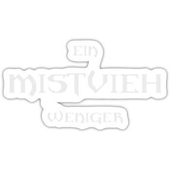 EIN MISTVIEH WENIGER - Gothic Spruch T-Shirt - Sticker Größe S (10 x 10 cm) - Mattweiß - Vorne