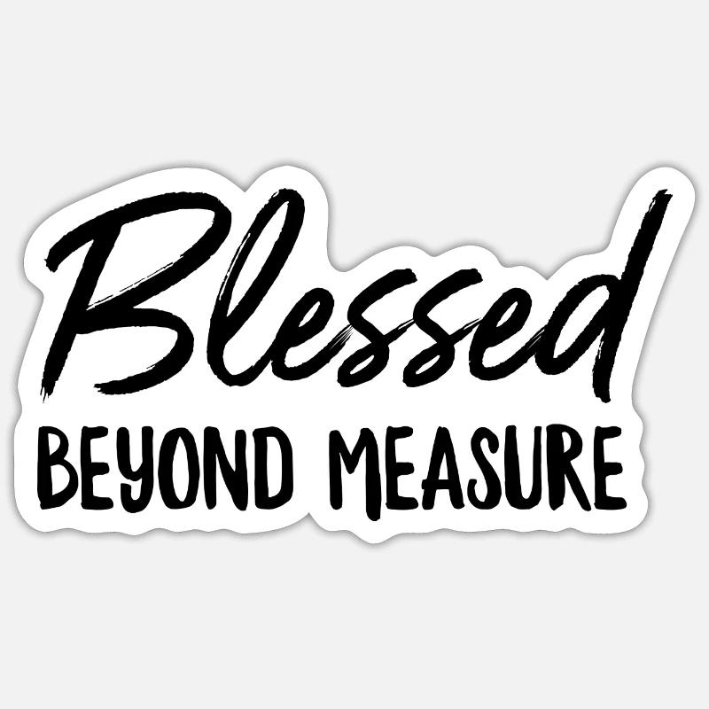 Blessed Beyond Measure Sticker size S (10 x 10 cm)