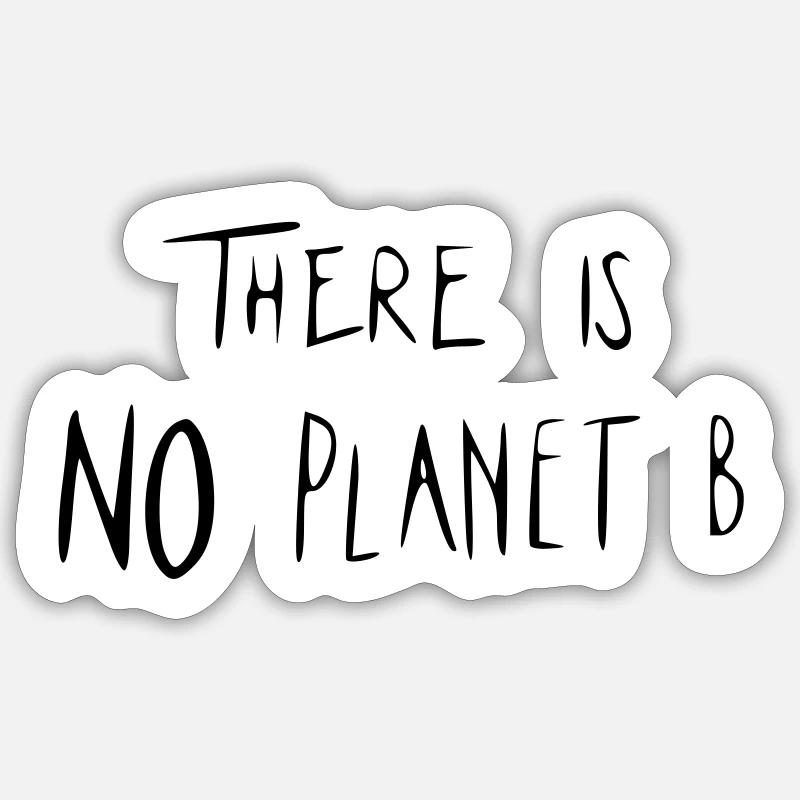 There is NO Planet B - Sticker Größe S (10 x 10 cm) - Mattweiß