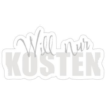Will nur kosten! - Sticker Größe S (10 x 10 cm) - Mattweiß - Vorne