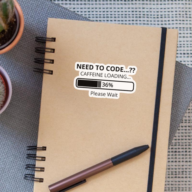 Need To Code Caffeine Loading Please Wait Develope Sticker Größe S (10 x 10 cm)
