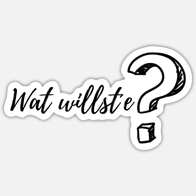 wat willste - Sticker Größe S (10 x 10 cm) - Mattweiß