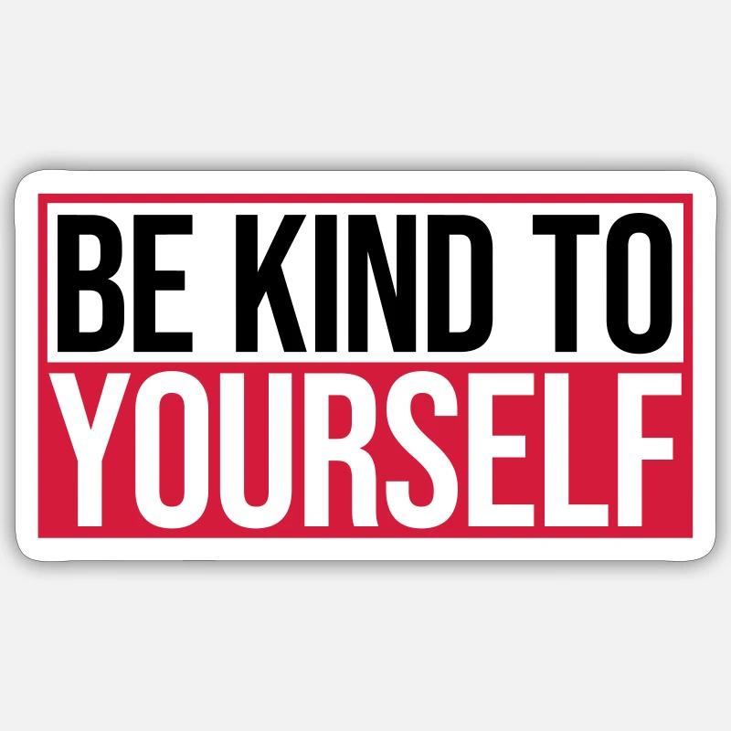 be kind to yourself - Sticker Größe S (10 x 10 cm) - Mattweiß