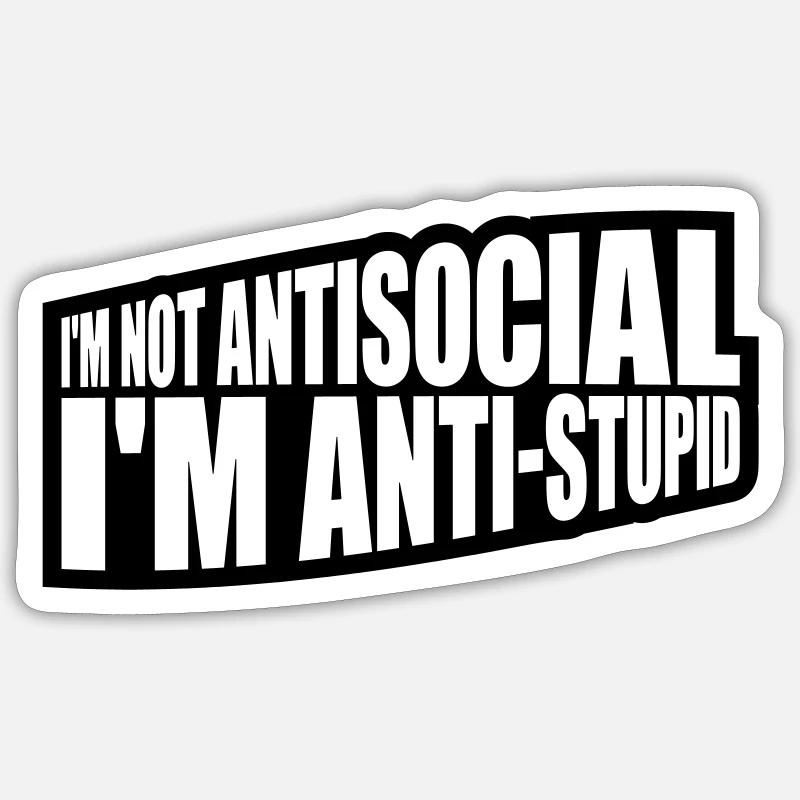 pas antisocial anti-stupide - Sticker taille S (10 x 10 cm) - blanc mat