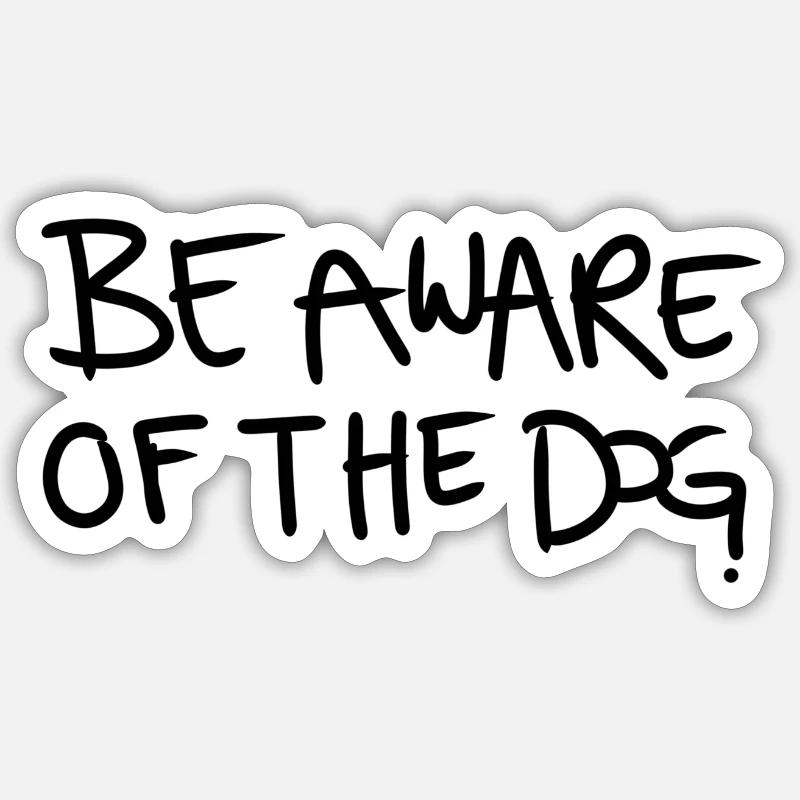 Soyez conscient des chiens - Sticker taille S (10 x 10 cm) - blanc mat