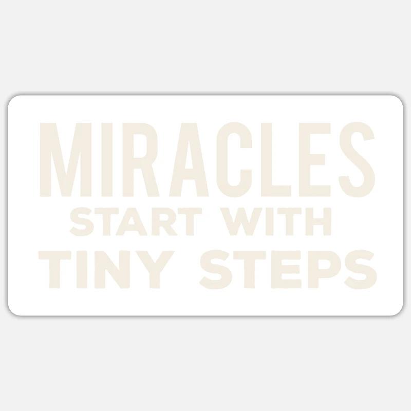 Les miracles commencent par de petits pas de Zi drôle Sticker taille S (10 x 10 cm)