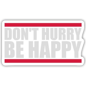 Don't hurry be happy - Sticker size S (10 x 10 cm) - white matte - Front