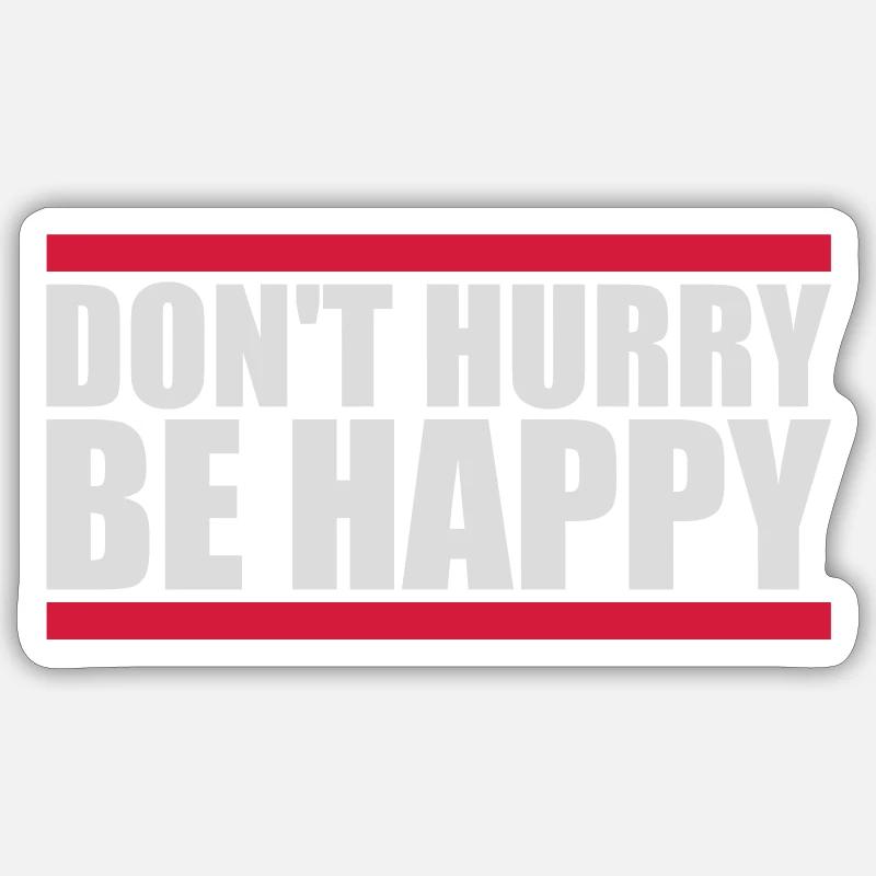 Don't hurry be happy - Sticker size S (10 x 10 cm) - white matte