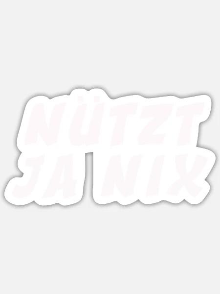 Nützt Ja Nix - Sticker Größe S (10 x 10 cm) - Mattweiß