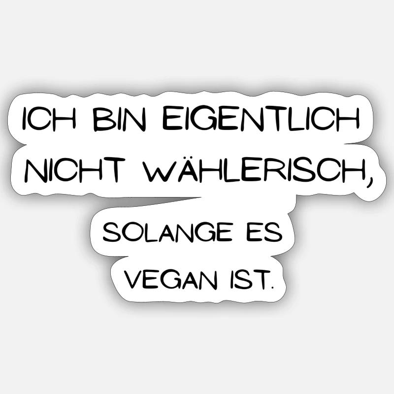 Ich bin eigentlich nicht wählerisch vegan Sticker Größe S (10 x 10 cm)