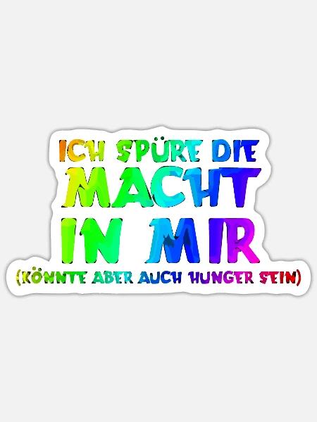 Ich spüre die Macht in mir | könnte hunger sein - Sticker Größe S (10 x 10 cm) - Mattweiß