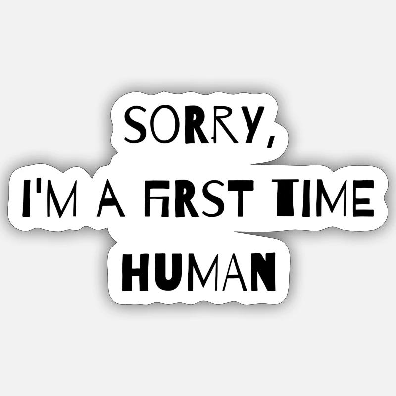First Time Human Sticker size S (10 x 10 cm)