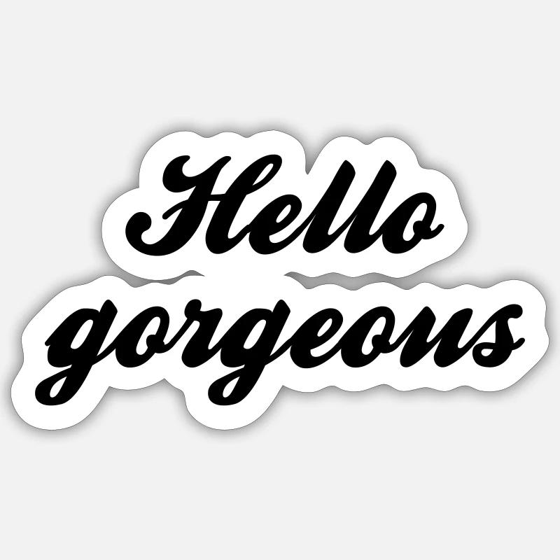 Hello gorgeous Sticker Größe S (10 x 10 cm)