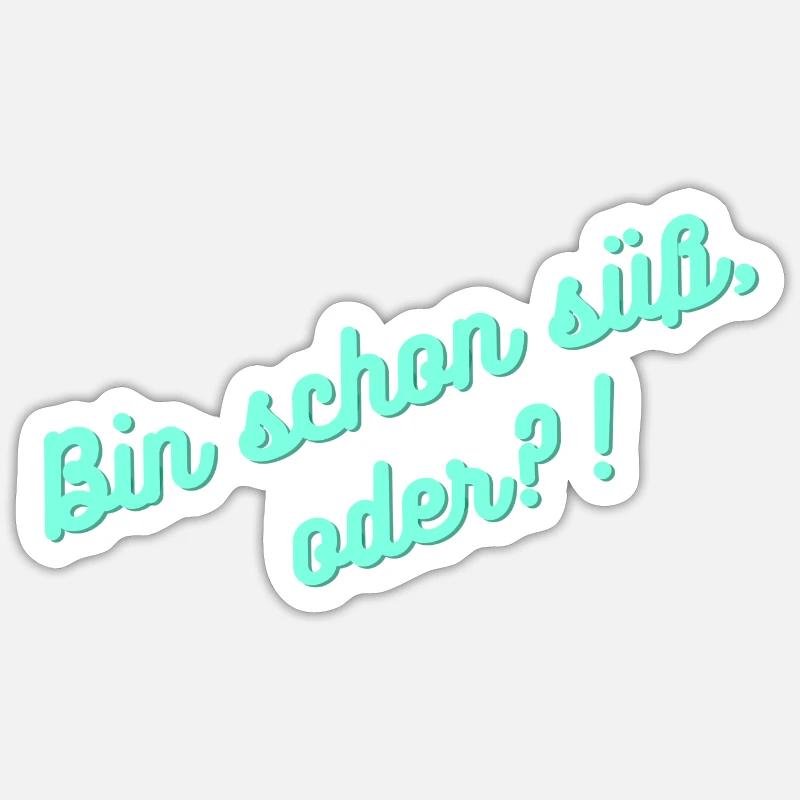 Bin schon süß oder Sticker Größe S (10 x 10 cm)