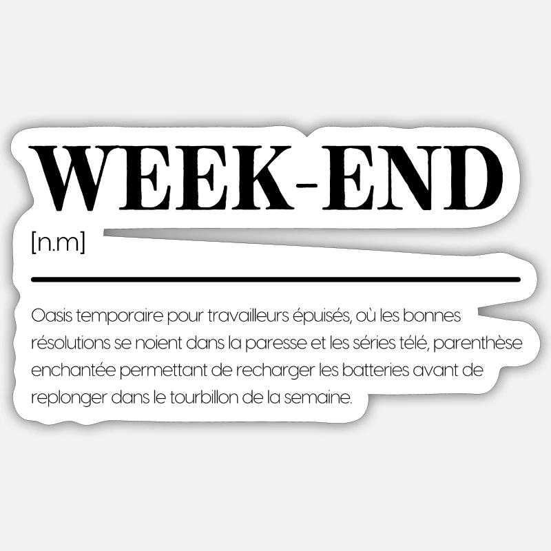 Week-end - Définition - Cadeau idéal - Sticker taille S (10 x 10 cm) - blanc mat