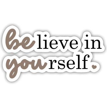 Believe in yourself - Sticker Größe S (10 x 10 cm) - Mattweiß - Vorne