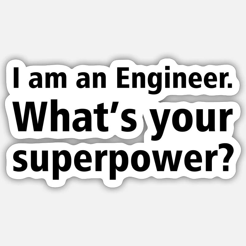 engineer superpower Sticker size S (10 x 10 cm)