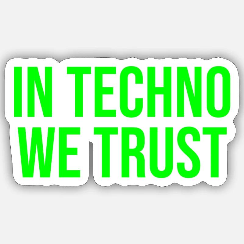 In techno we trust - Sticker size S (10 x 10 cm) - white matte