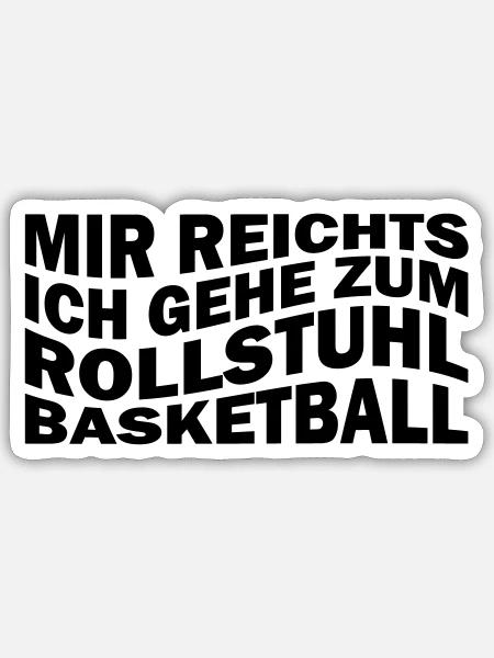 Mir reichts ich gehe zum Rollstuhlbasketball - Sticker Größe S (10 x 10 cm) - Mattweiß