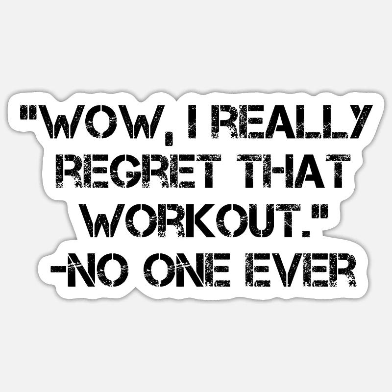 Wow i really regret that workout no one ever Sticker Größe S (10 x 10 cm)