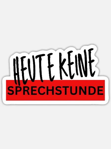 Heute keine SPRECHSTUNDE - Sticker Größe S (10 x 10 cm) - Mattweiß