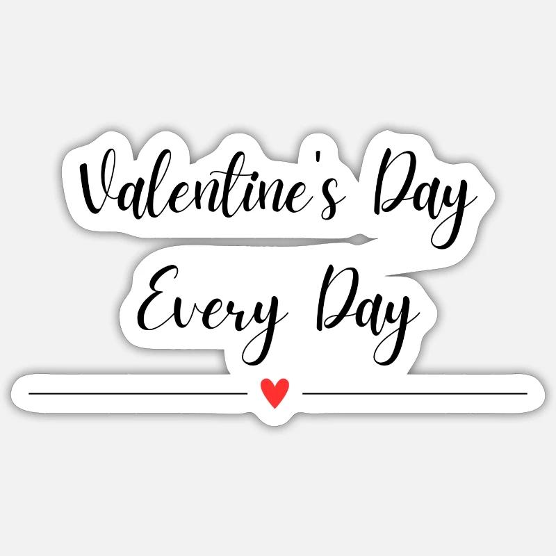 Valentine's Day Every Day - Sticker size S (10 x 10 cm) - white matte
