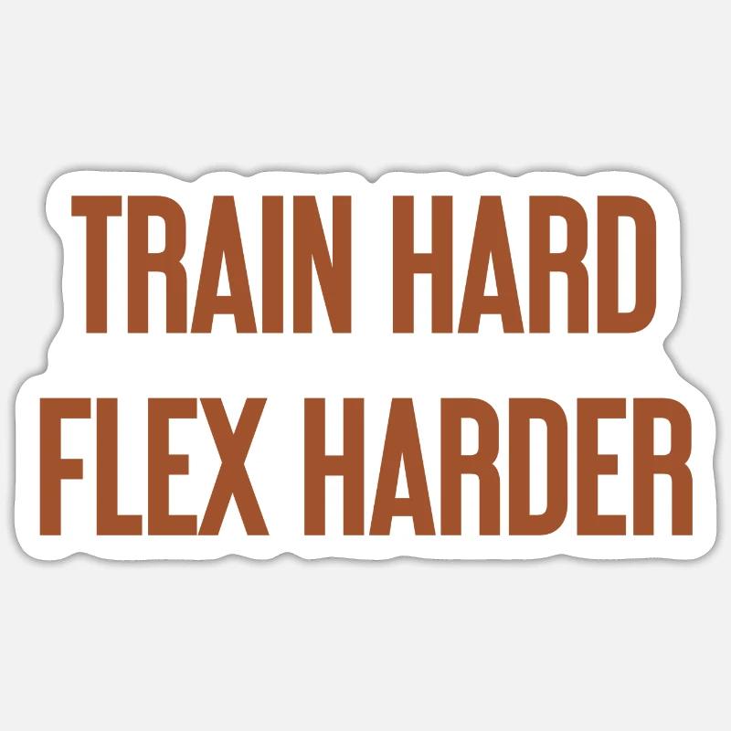 Train Hard Flex Harder - Sticker Größe S (10 x 10 cm) - Mattweiß