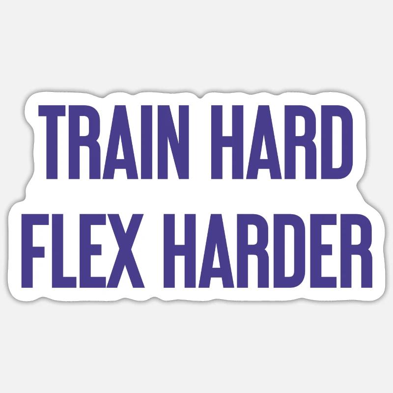 Train Hard Flex Harder - Sticker size S (10 x 10 cm) - white matte