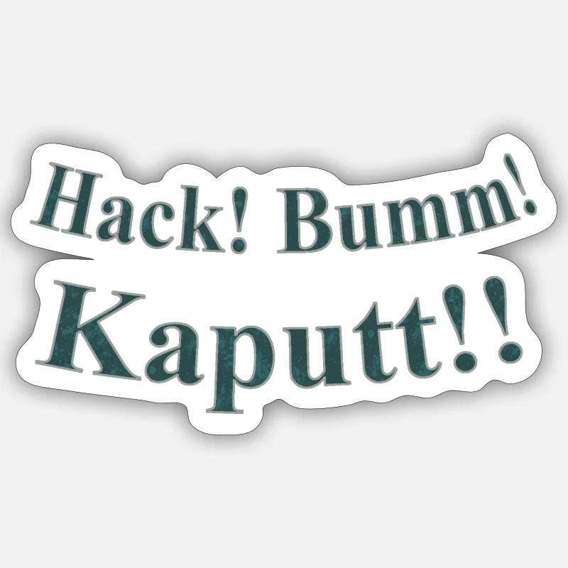 Hack Bumm Kaputt Sticker Größe S (10 x 10 cm)