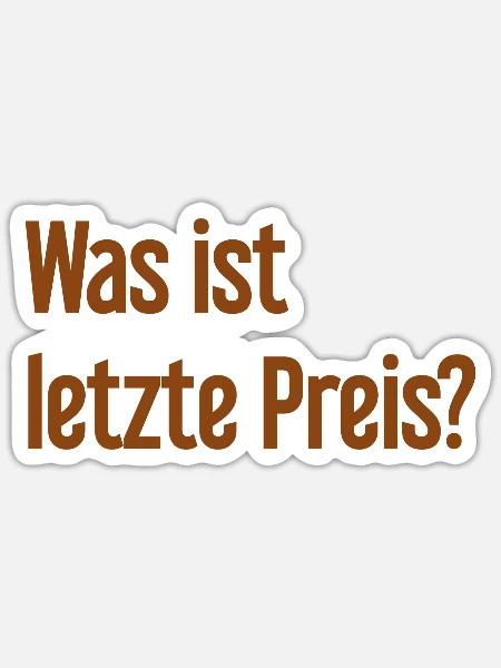 Was ist letzte Preis? - Sticker Größe S (10 x 10 cm) - Mattweiß