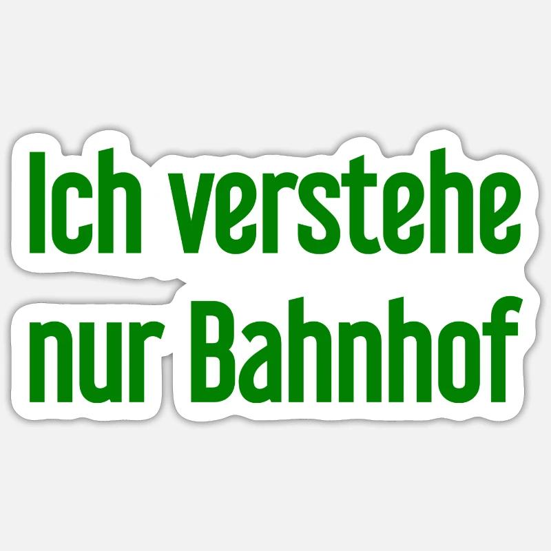 Ich verstehe nur Bahnhof - Sticker Größe S (10 x 10 cm) - Mattweiß