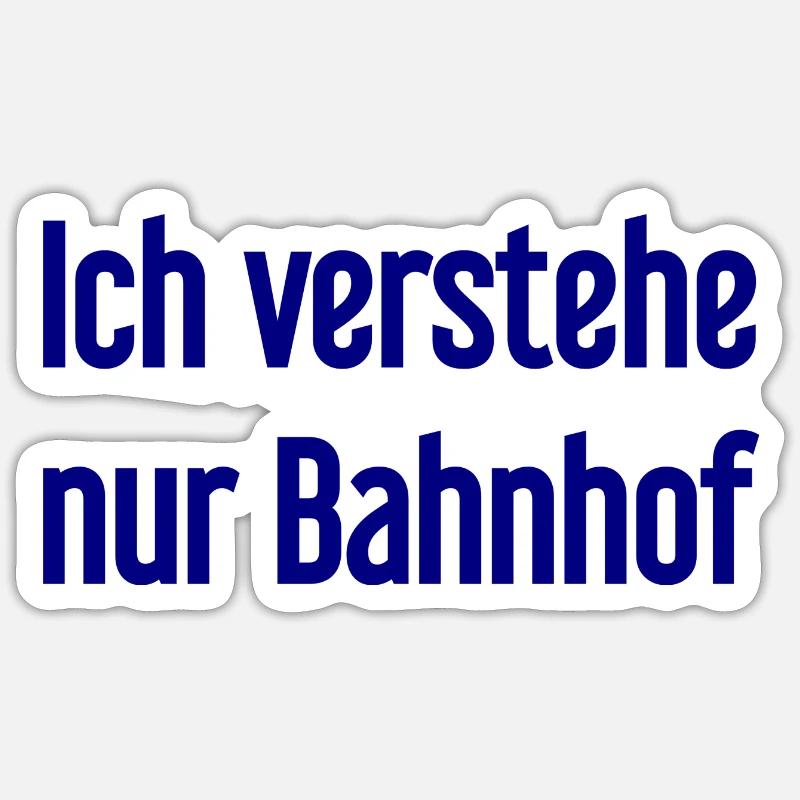 Ich verstehe nur Bahnhof - Sticker Größe S (10 x 10 cm) - Mattweiß