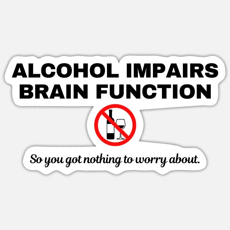 Alcohol impairs brain function - Sticker size S (10 x 10 cm) - white matte