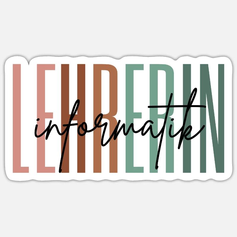 Lehrerin Informatik Informatiklehrerin Geschenk Sticker Größe S (10 x 10 cm)