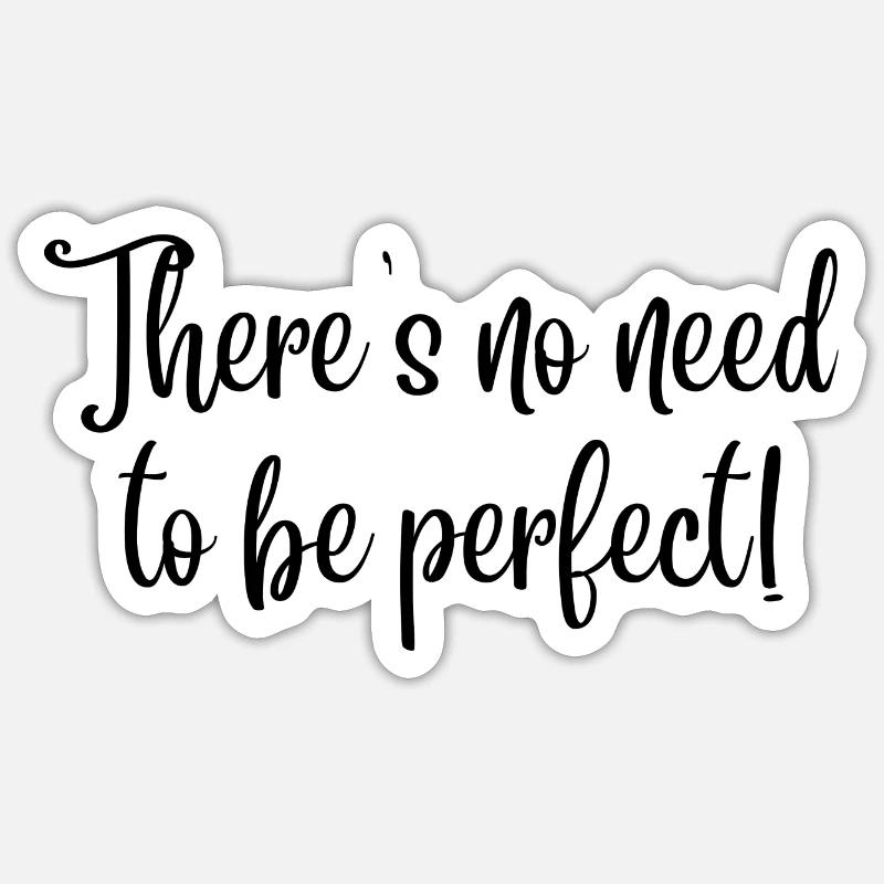 Es muss nicht perfekt sein! (schwarzer Text) Sticker Größe S (10 x 10 cm)
