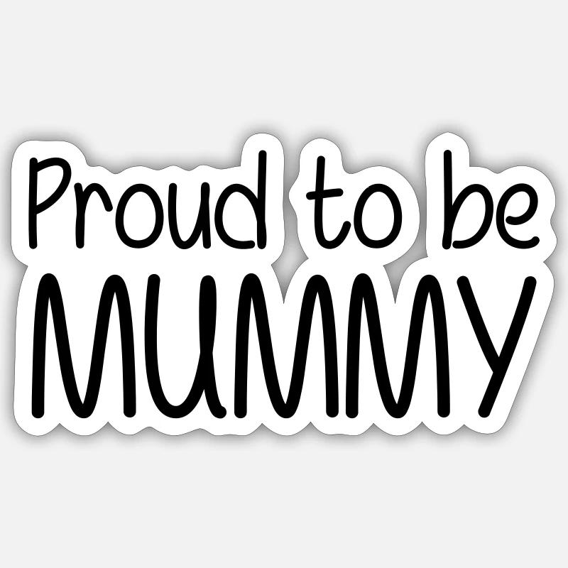 Stolz darauf, Mutter zu sein - Muttertag Sticker Größe S (10 x 10 cm)